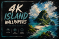 4K Painted Island Wallpapers